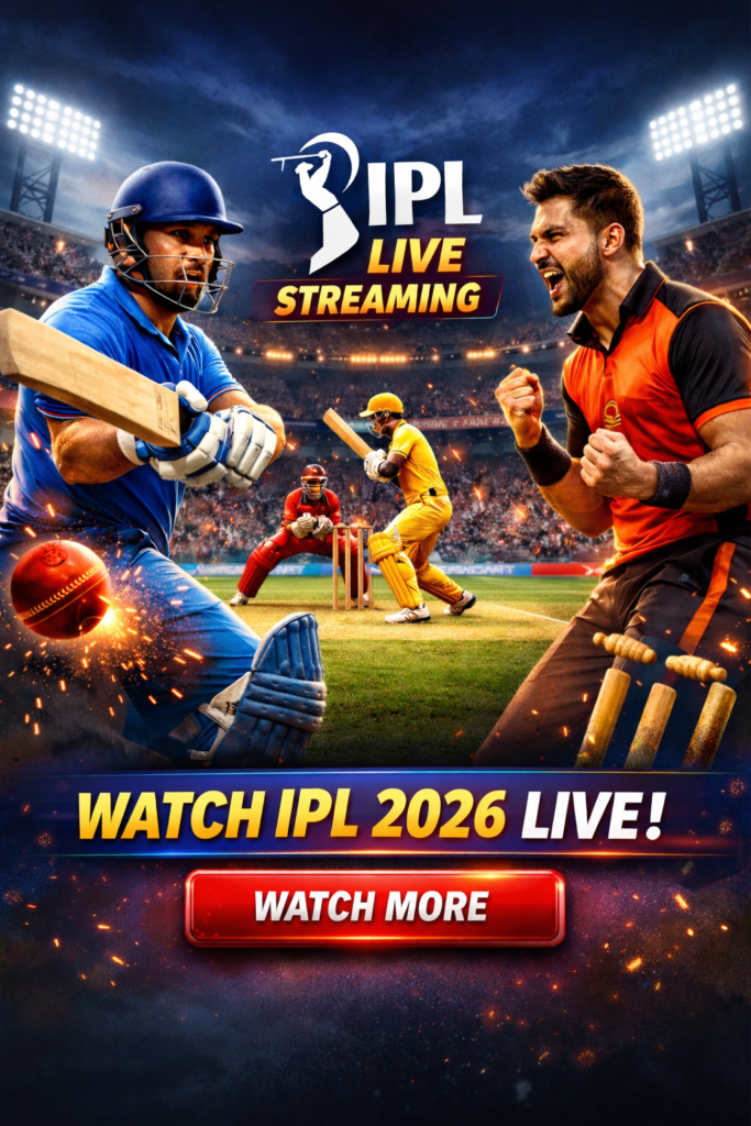 IPL Live Streaming 2026: Watch Live Matches, Scoreboard, and Expert Match